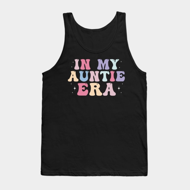 In my Auntie Era Retro Groovy Aunt Tank Top by unaffectedmoor